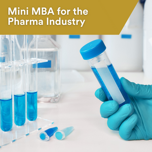 Mini MBA for the Pharma Industry